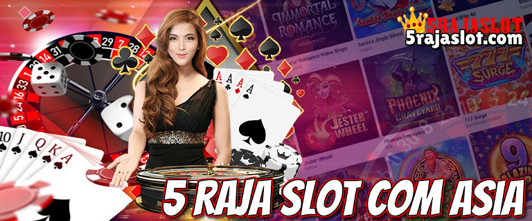 5 Raja Slot Com Asia